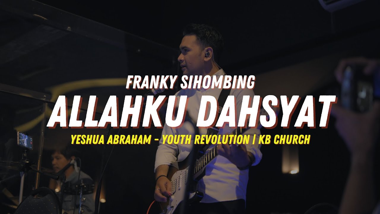 Yeshua Abraham - Allahku Dahsyat (Franky Sihombing) - YOUTH REVOLUTION | KB Church
