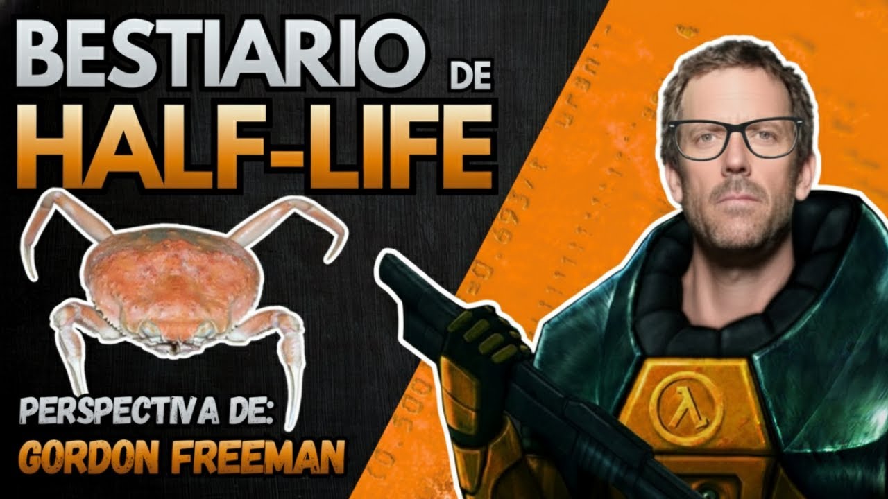 BESTIARIO de HALF-LIFE | Desde la Perspectiva de GORDON FREEMAN