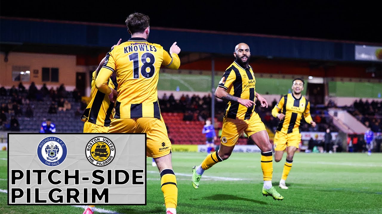 Pitch-Side Pilgrim: Rochdale AFC Vs Boston United