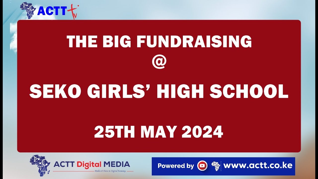 Seko Girls High School's Big Fundraising Event. 25th May 2024