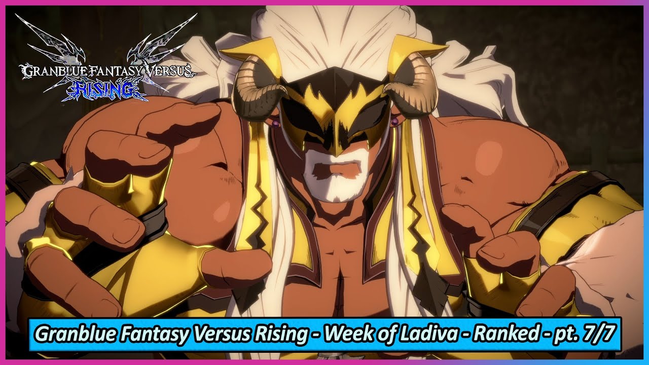 Ranked Matches - The Week of Ladiva - Part 7/7 - Granblue Fantasy Versus: Rising