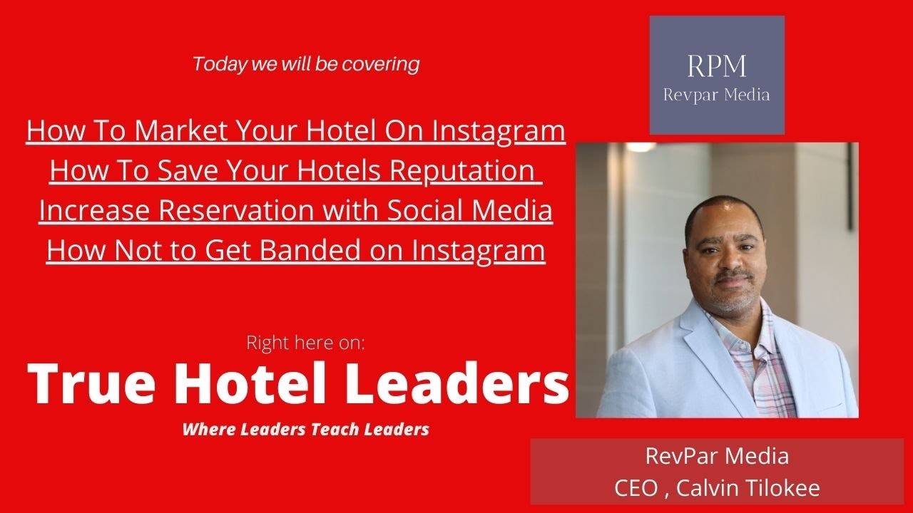 Hotel Instagram Marketing |True Hotel Leaders | Calvin Tilokee