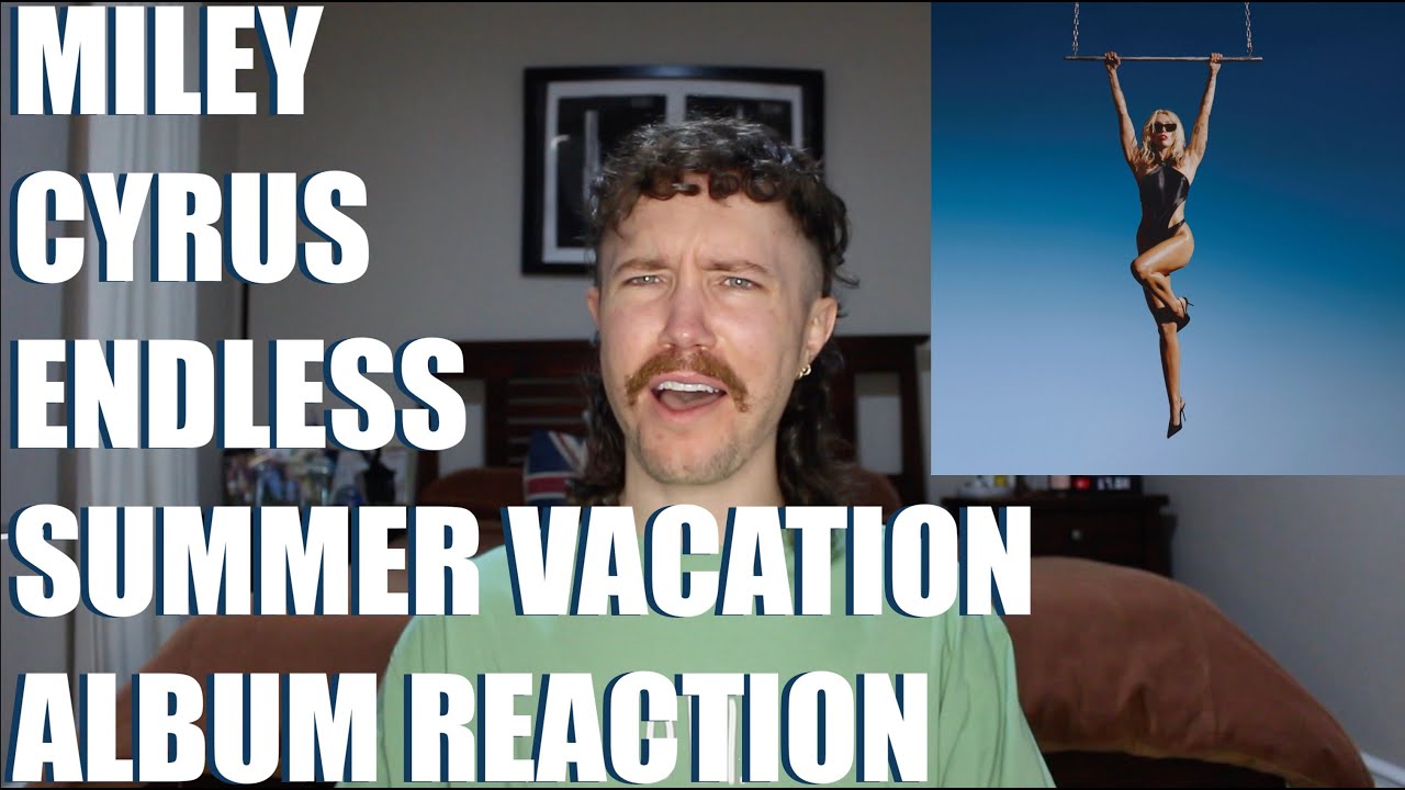 MILEY CYRUS - ENDLESS SUMMER VACATION ALBUM REACTION