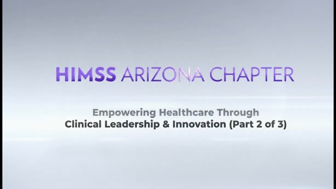 Empowering Healthcare Through Clinical Leadership & Innovation Part 2 of 3
