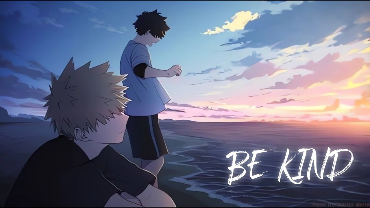 【Kacchan & Deku】Be Kind || bakudeku || katsuizu