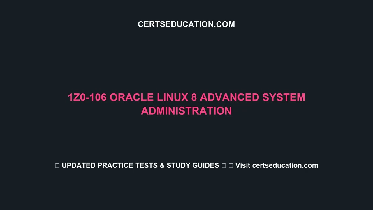 1Z0 106 Oracle Linux 8 Advanced System Administration