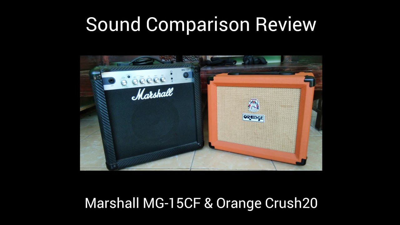 Marshall MG15CF & Orange Crush 20 Sound Comparison