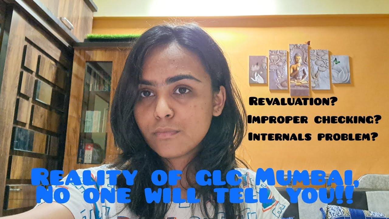 REALITY OF GLC MUMBAI,NO ONE WILL TELL YOU!!|Revaluation?|Improper Checking?|Internals Problem?