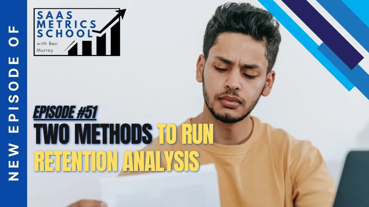 Two Methods to Run Retention Analysis | SaaS Metrics School | The SaaS CFO | Free Retention Template