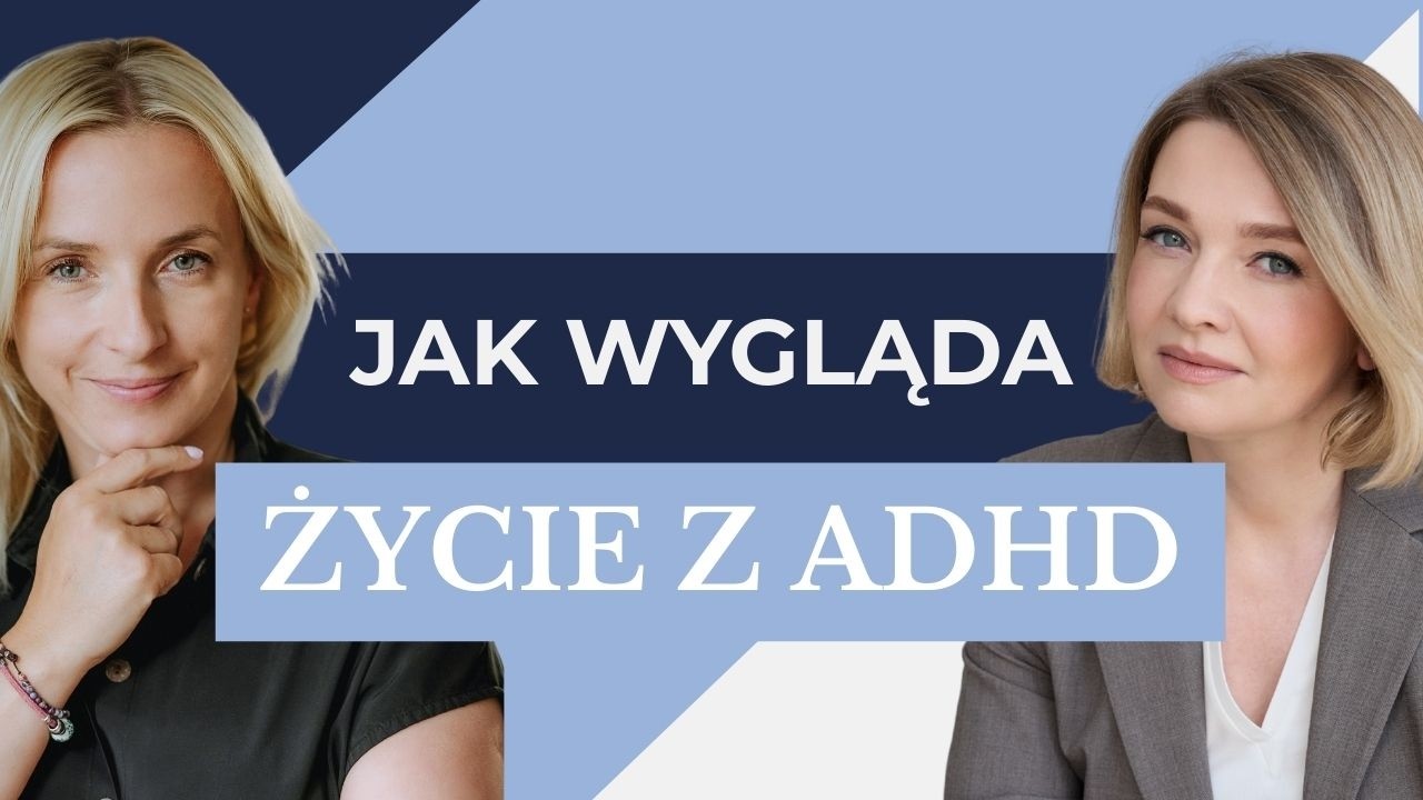 Jak ADHD daje o sobie znać w codziennym życiu? (#1)