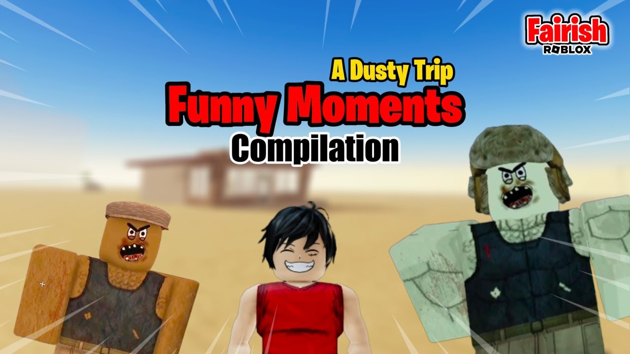 A Dusty Trip Roblox Funny Moments COMPILATION (1-12)