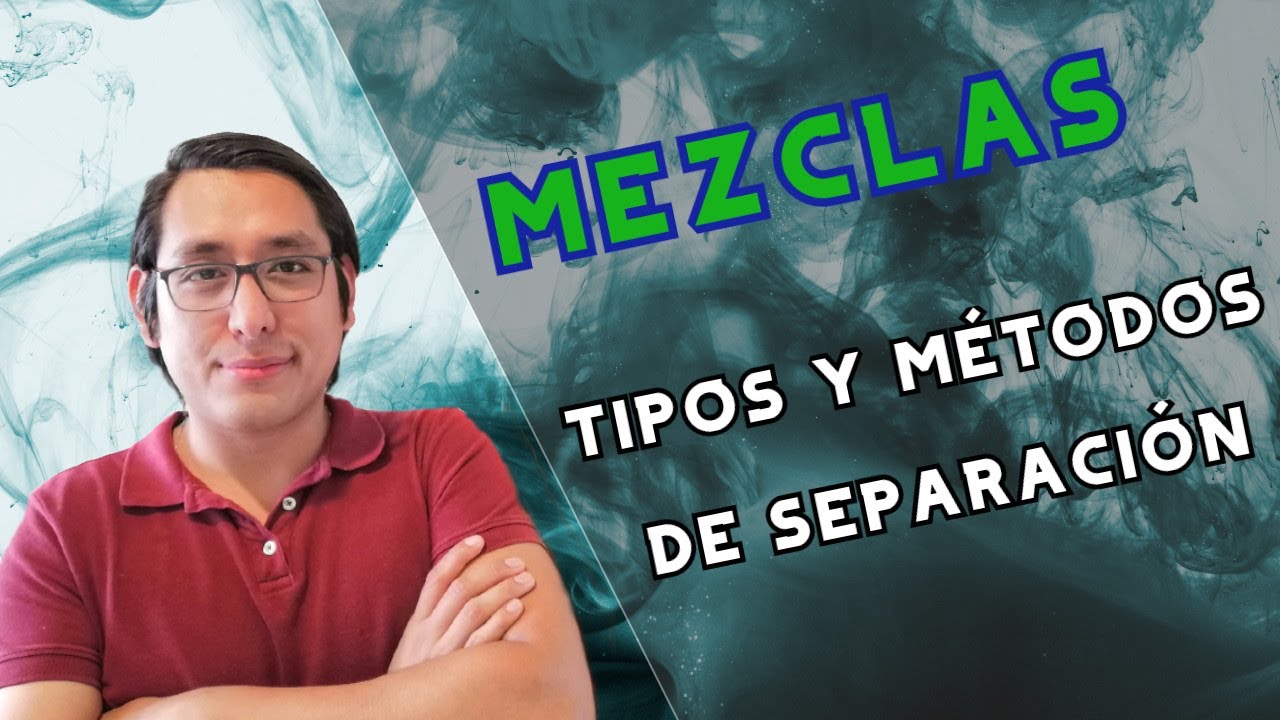 Tipos de mezclas. Filtración, imantación, decantación, centrifugación, sedimentación, destilación