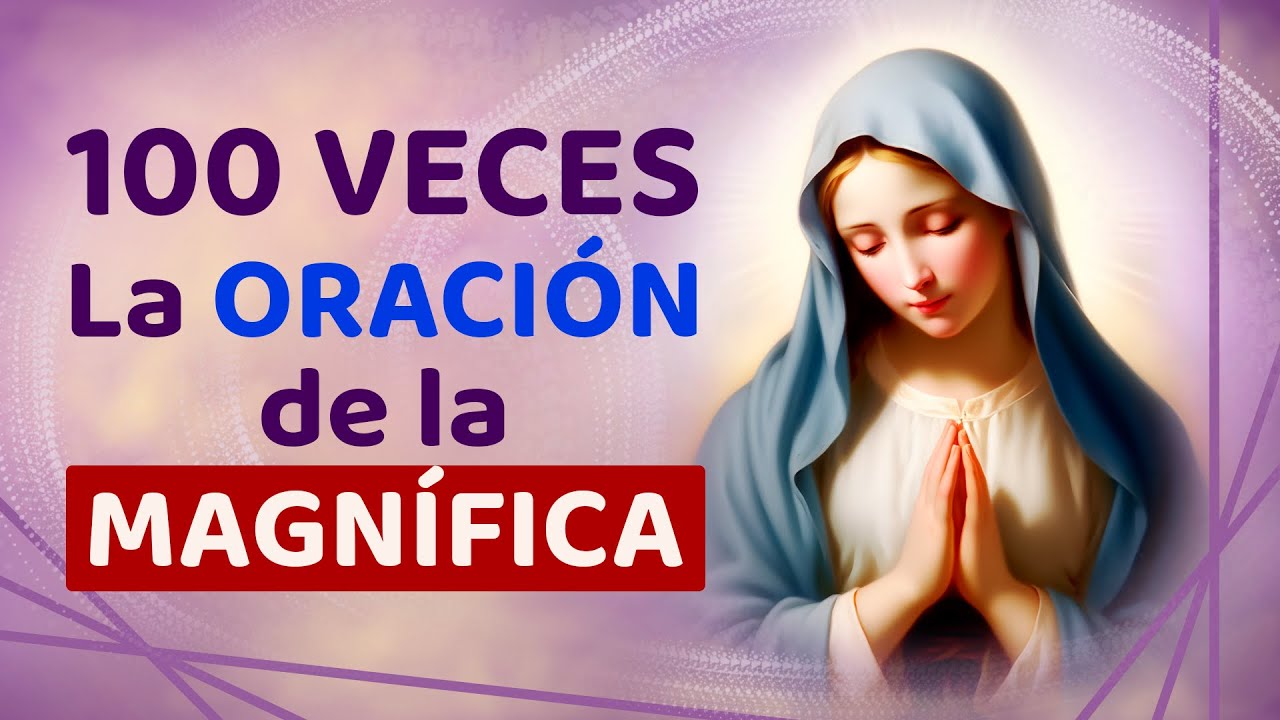 100 VECES LA ORACIÓN A LA MAGNÍFICA