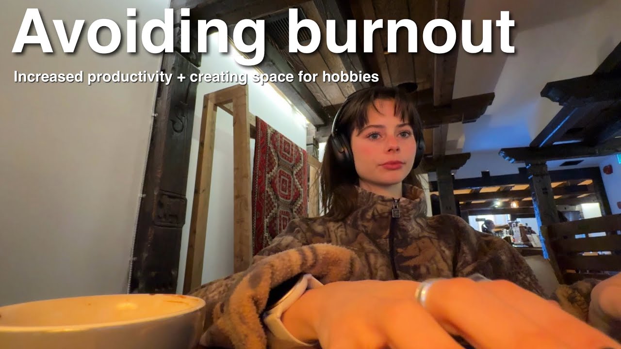 How to avoid burnout | increasing productivity & leaving space for hobbies