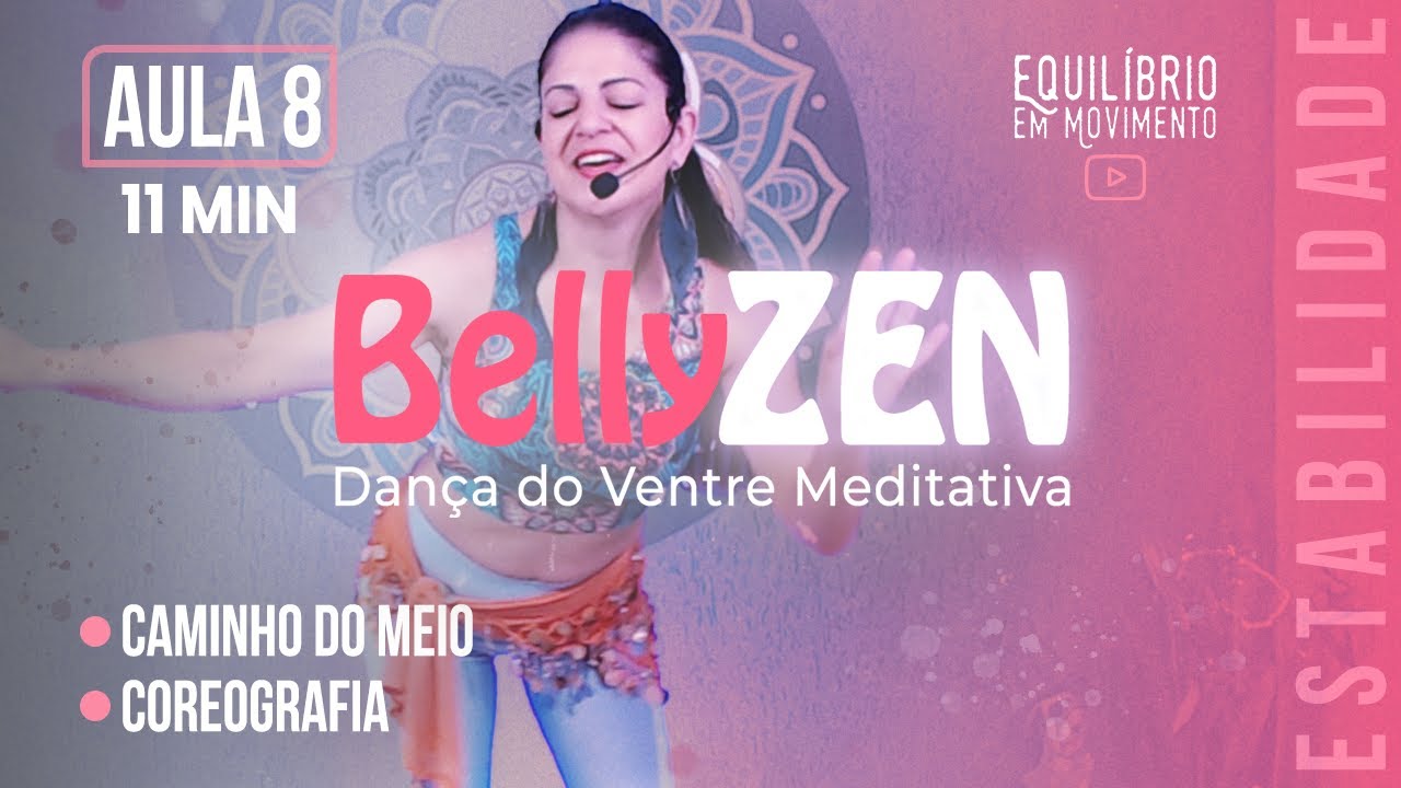 DANÇA DO VENTRE para equilibrar seu poder de acelerar e de freiar  | BellyZEN |