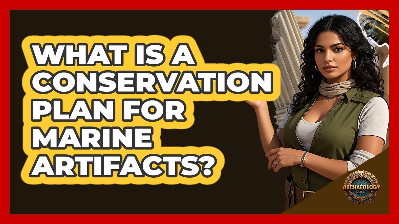 What Is A Conservation Plan For Marine Artifacts? - Archaeology Quest