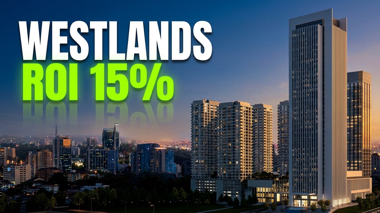 Why You Should Invest in Westlands Nairobi | Luxury Apartments, Prime Location & ROI Potential