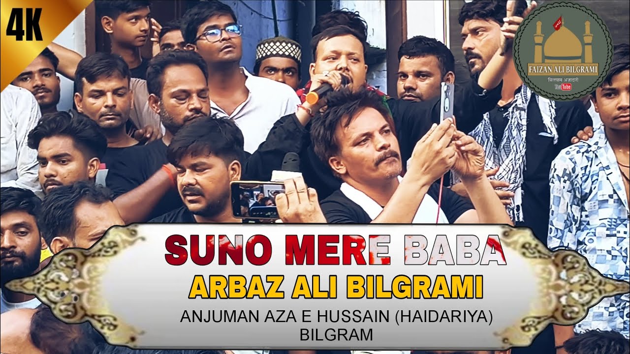 SUNO MERE BABA | ARBAZ ALI BILGRAMI | 10 MUHARRAM 2025 | ANJUMAN AZA E HUSIAN HAIDARIYA BILGRAM