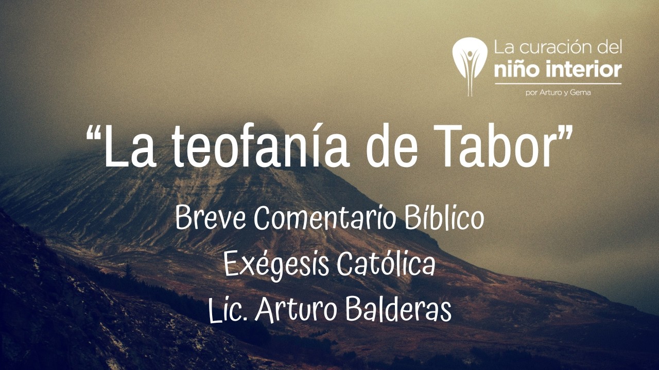 La Teofanía del Tabor. Breve Comentario Bíblico. Exégesis Católica.