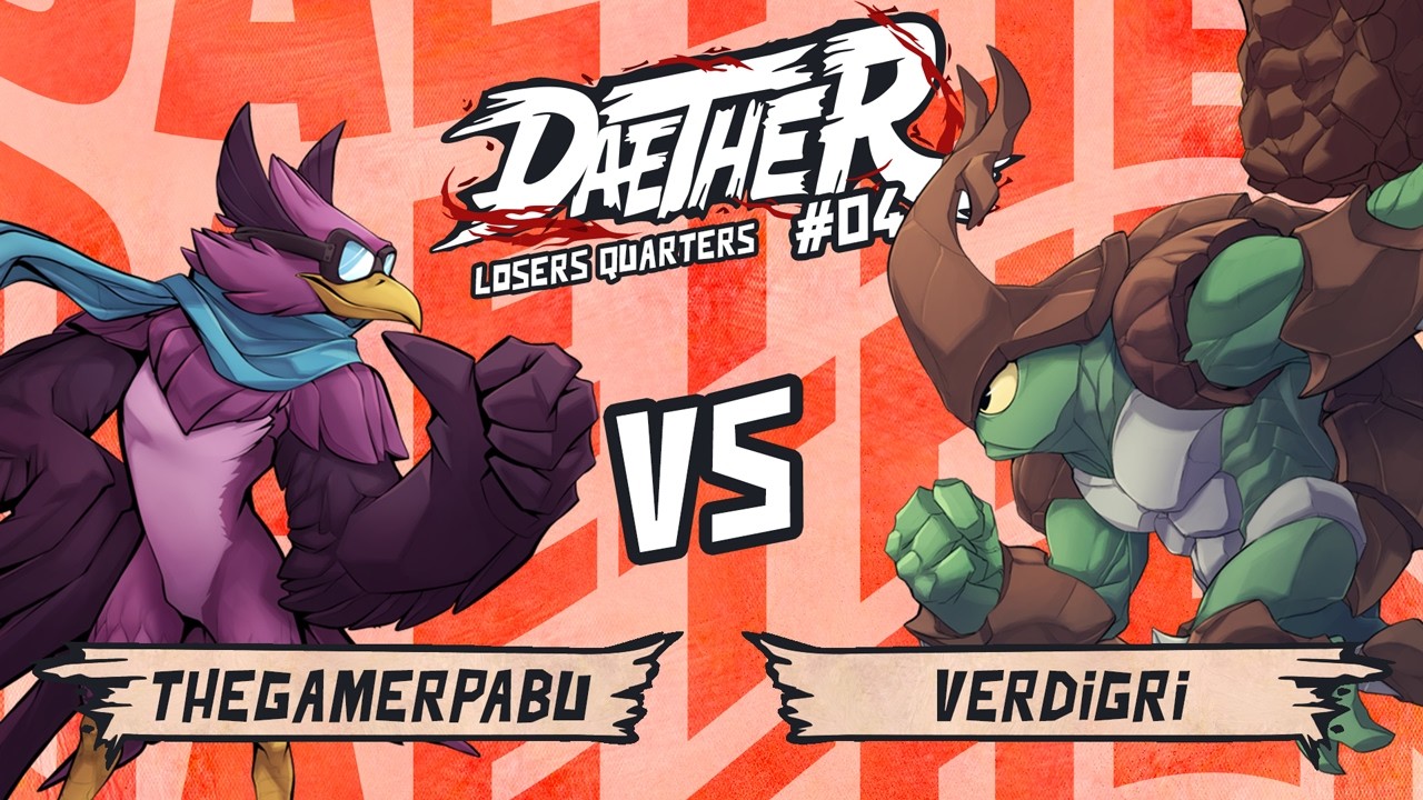La Daether #04 - TheGamerPabu VS Verdigri - Losers Quarters