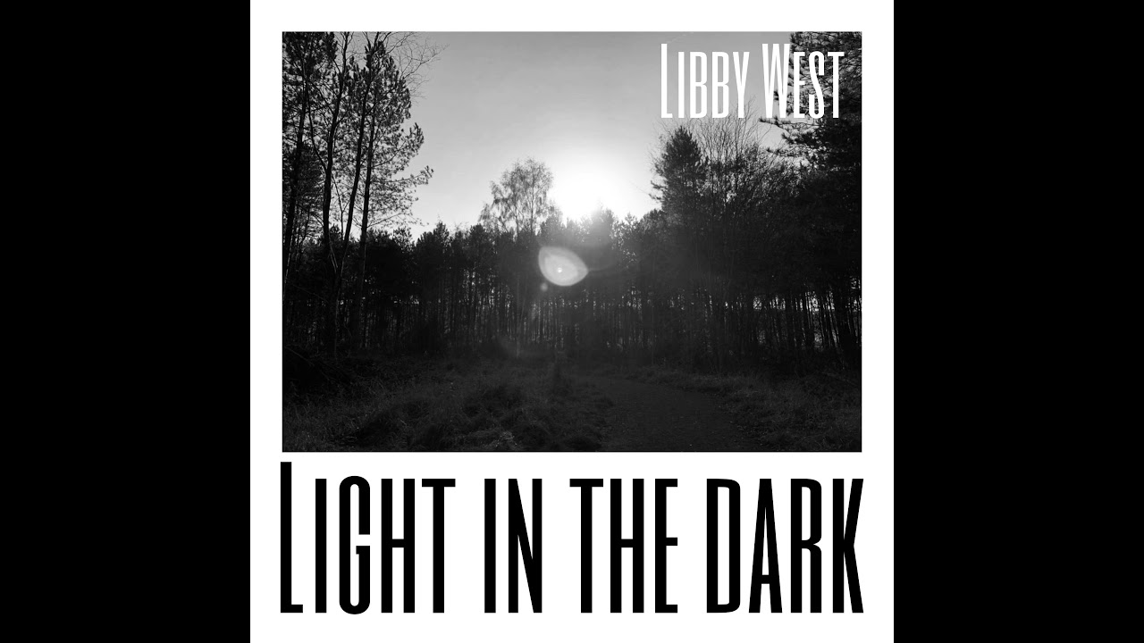 Light in the Dark - Libby West