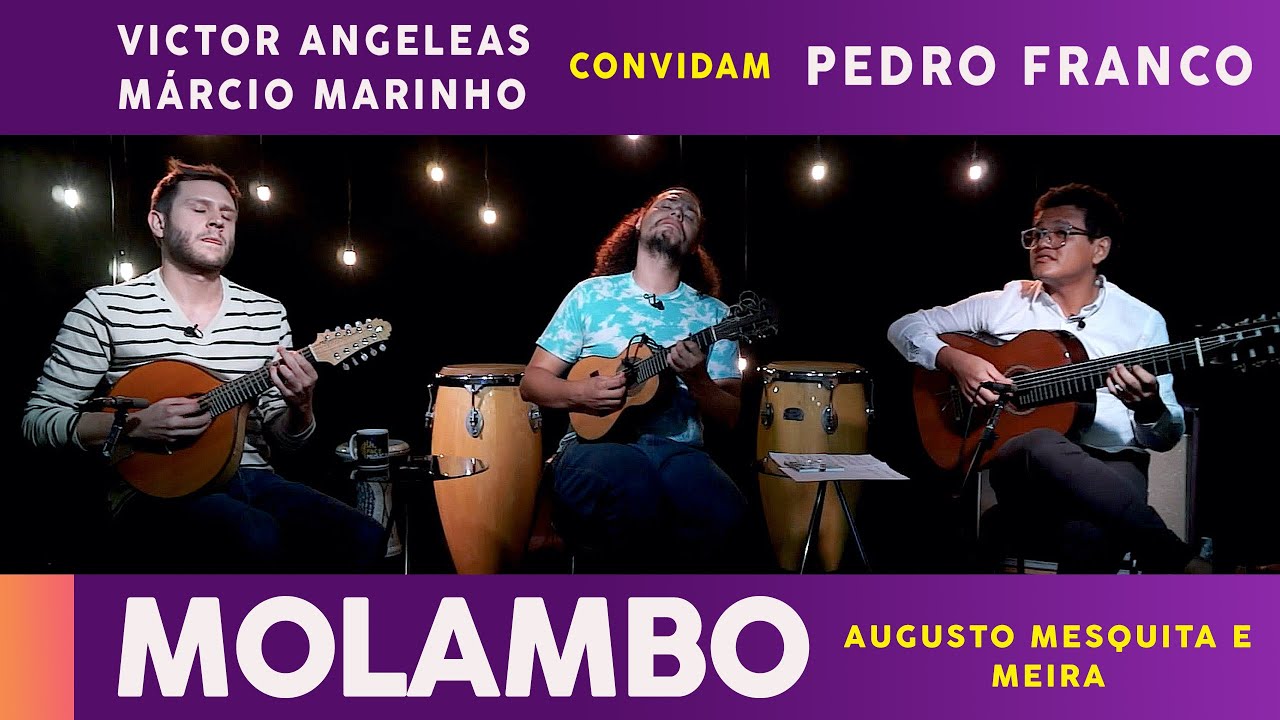 Molambo (Jayme Florence e Augusto Mesquita) com Pedro Franco, Victor Angeleas e márcio Marinho