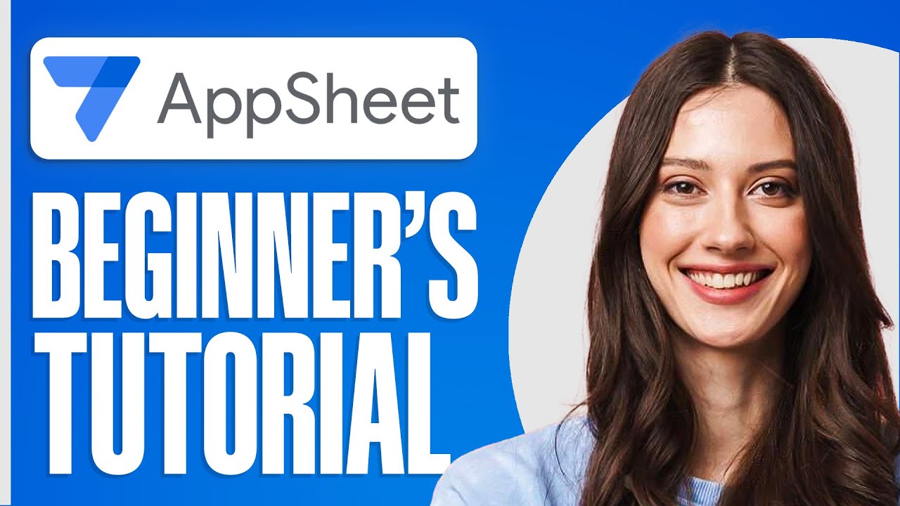 AppSheet Tutorial For Beginners 2026 | How To Use AppSheet