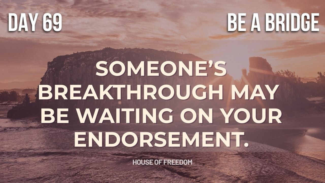 BE a Bridge: Vouch for Someone | Daily Devotion 69