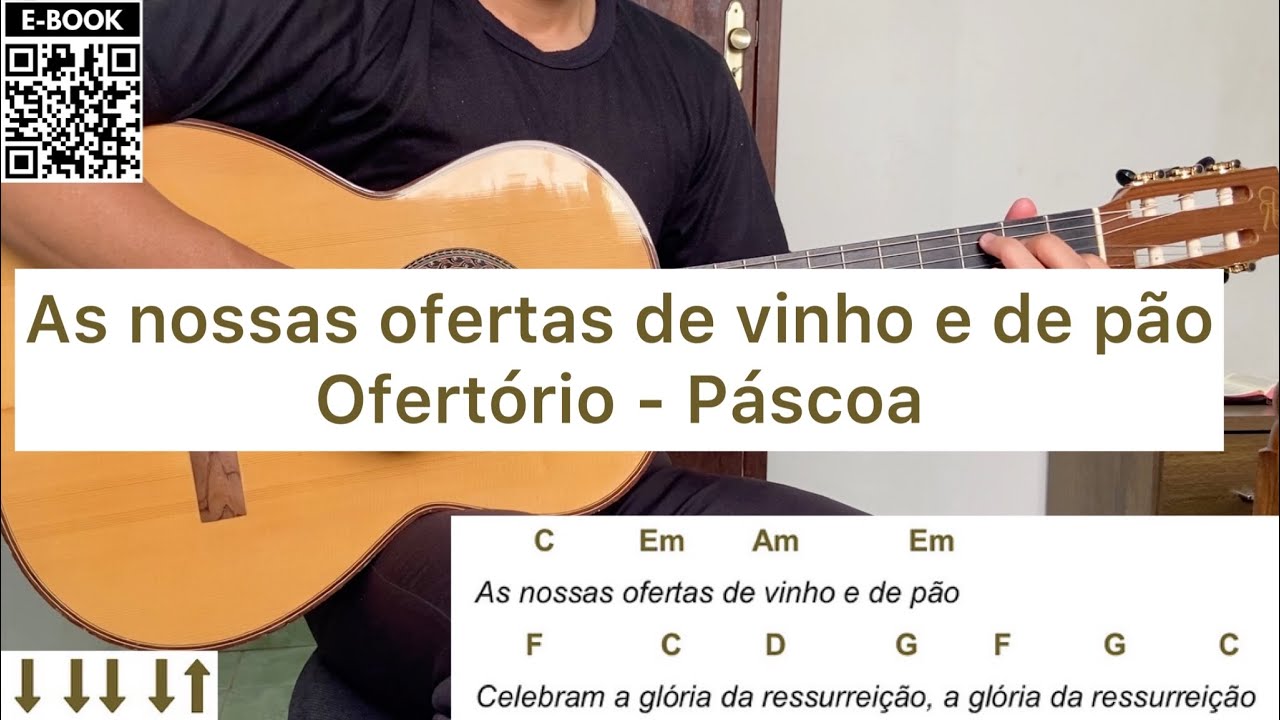 AS NOSSAS OFERTAS DE VINHO E DE PÃO (ofertório - PÁSCOA) como tocar no violão [letra e cifra]