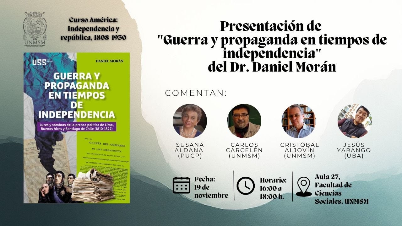 Presentación de Guerra y propaganda en tiempos de independencia de Daniel Morán  2025 