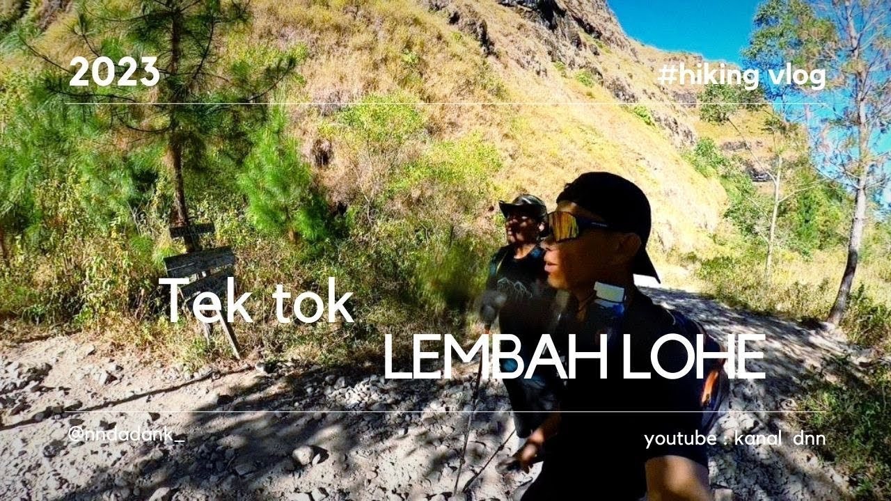 LEMBAH LOHE | TEKTOK | DURASI DAN JARAK