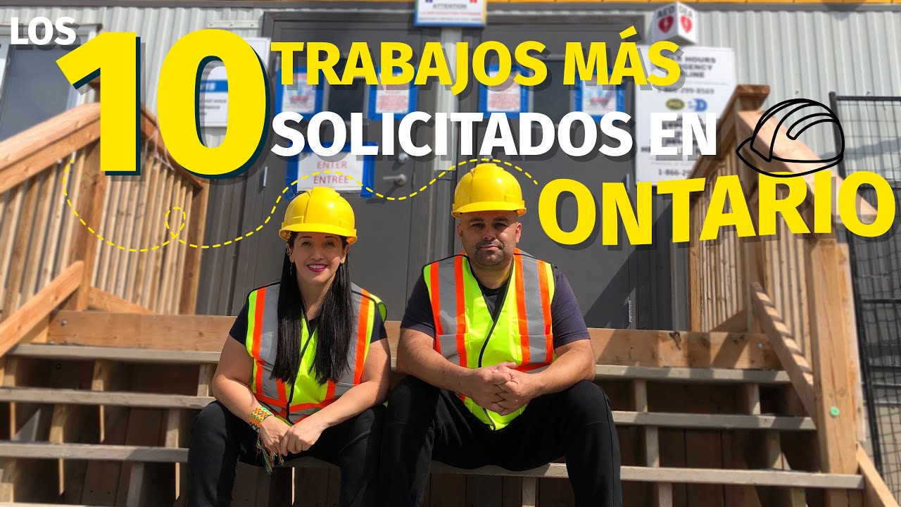 LOS 10 #TRABAJOS MÁS SOLICITADOS EN ONTARIO, #CANADA | TIPS y recomendaciones