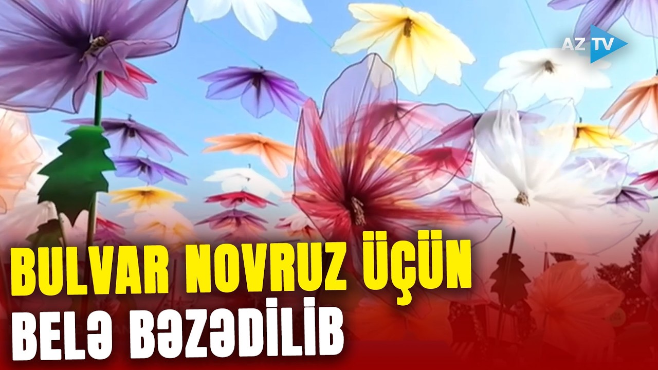 Bakı Bulvarı Novruz bayramı üçün belə bəzədilib: GÖRƏNLƏR HEYRAN QALDI