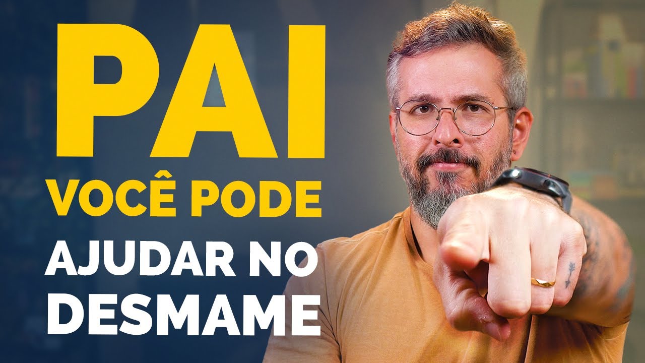 O PAPEL DO PAI NO PROCESSO DE DESMAME. | Paizinho, V&iacute;rgula!