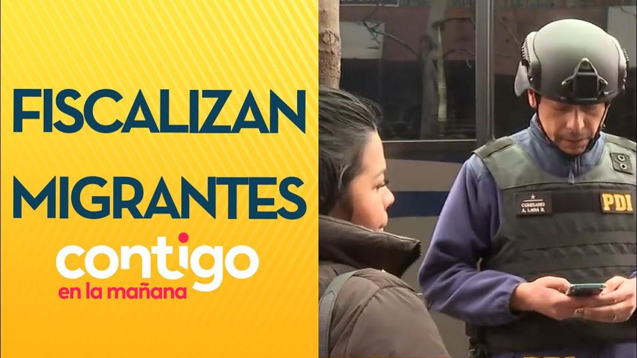 NUEVO OPERATIVO: PDI realiza fiscalización a migrantes en Santiago Centro - Contigo en la Mañana