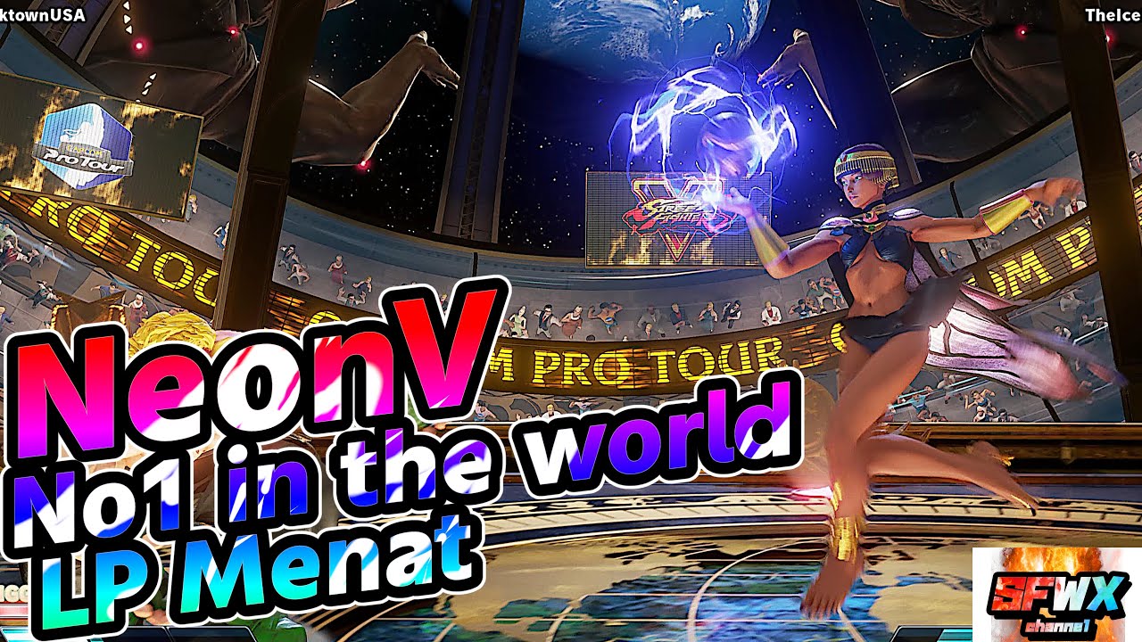 NeonV  No1 in the world LP Menat  sf5  Season5 SF5 SFWX 4K  StreetFighter5 sfv sf5ce