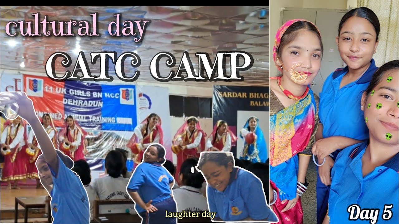 Day 5 of *CATC CAMP*💐 | cultural day | NCC CATC CAMP | Dehradun vlogs ||