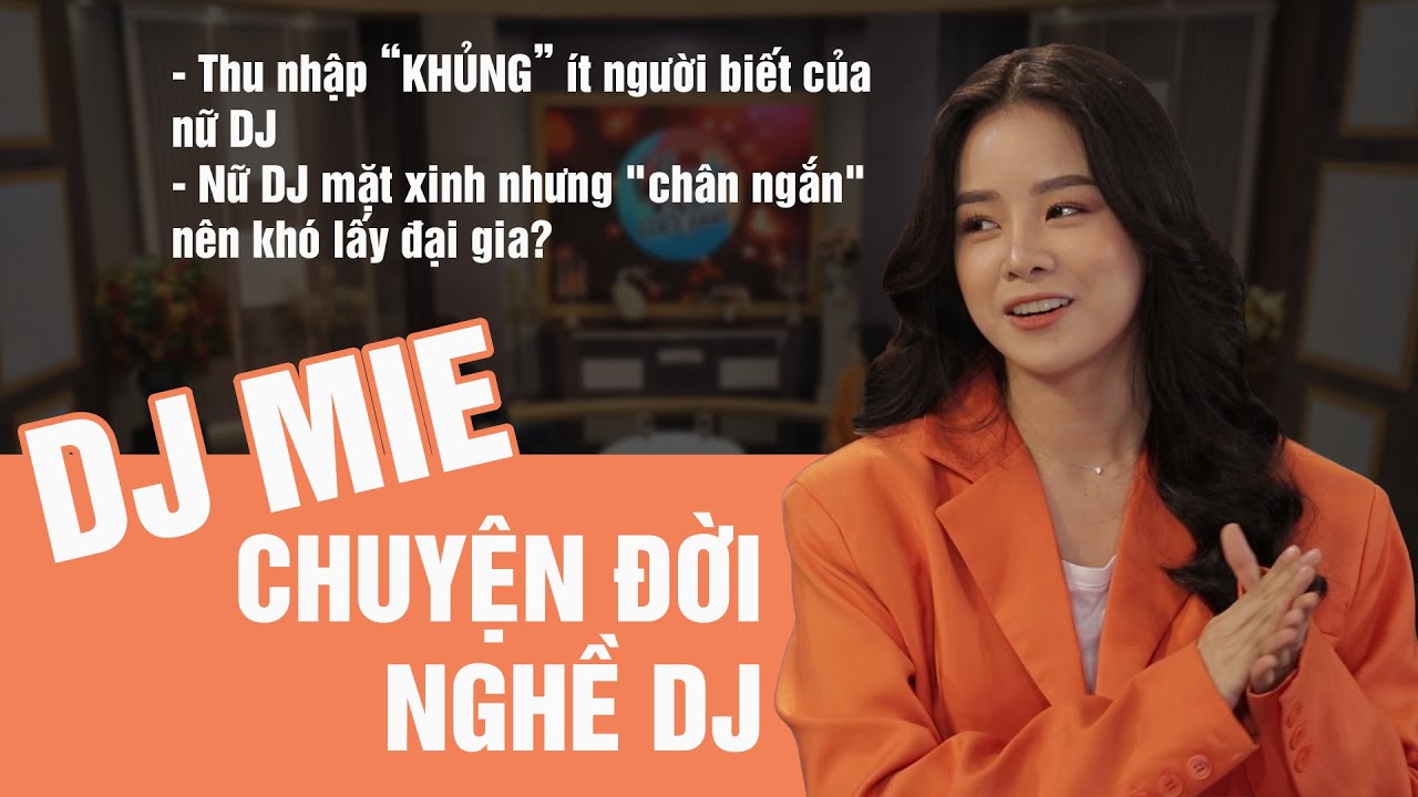 DJ MIE Chuyện Đời Nghề DJ | Đạo Diễn Lê Hoàng | Talkshow Chuyện Cuối Tuần