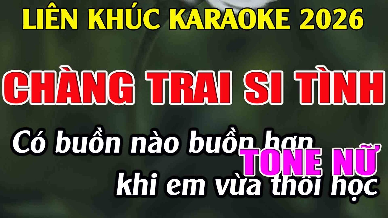 Liên Khúc Karaoke Tone Nữ Dễ Hát Karaoke Chàng Trai Si Tình  Karaoke Tuyệt Phẩm - Beat Mới