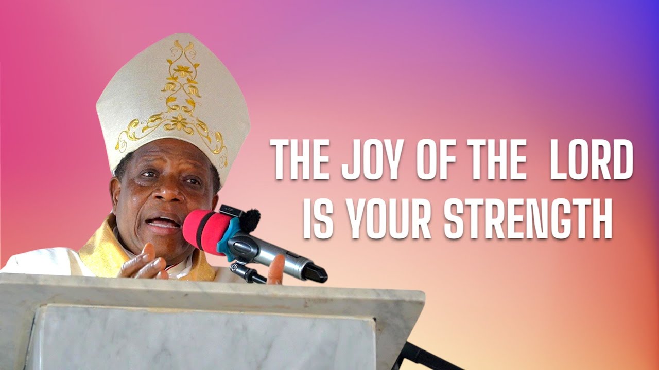 The joy of the Lord is Your Strength | Bishop Godfrey Igwebuike ONAH