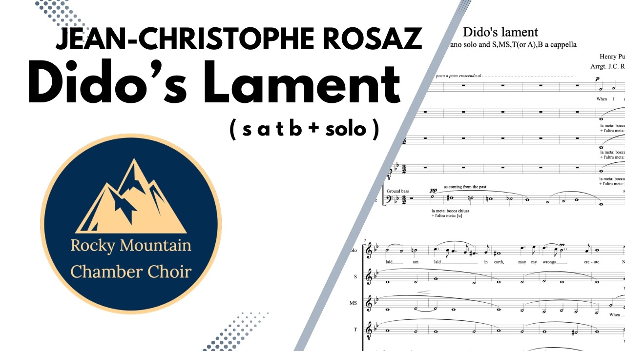 Dido's Lament | JEAN-CHRISTOPHE ROSAZ | SATB + solo | Rocky Mountain Chamber Choir | Demo Recording