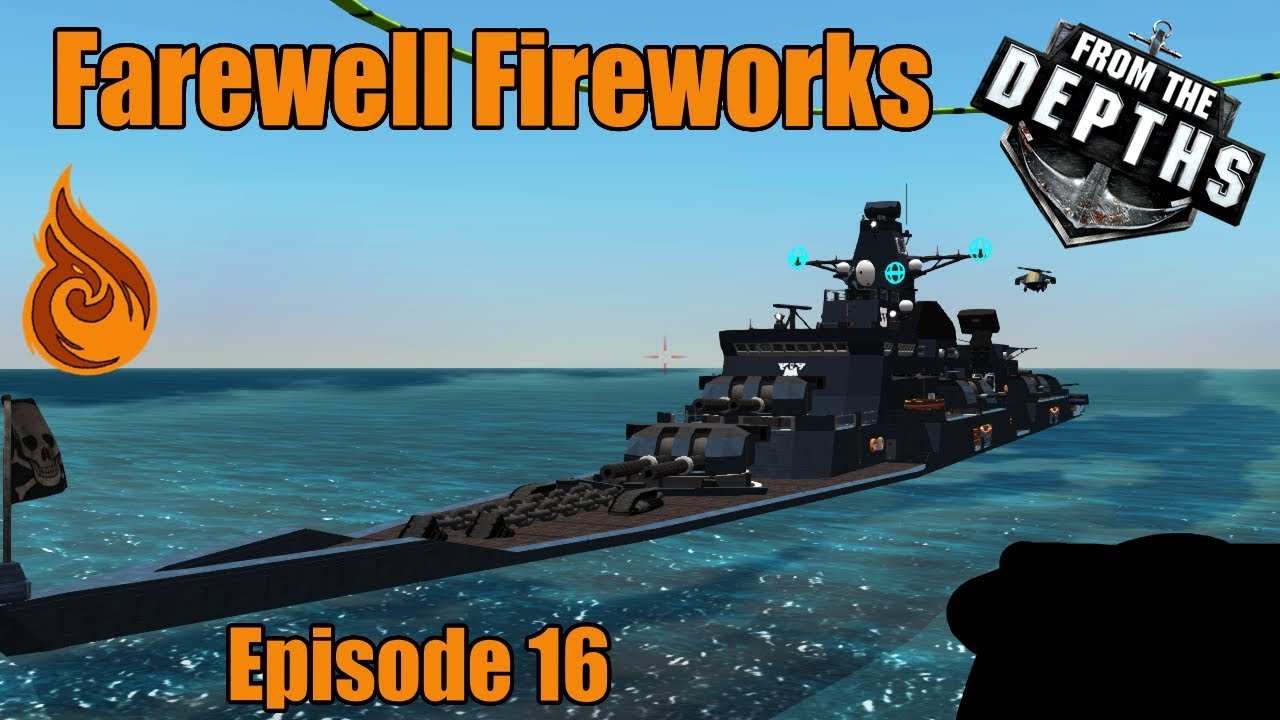 From The Depths Adventure ep.16: Some Farewell Fireworks!