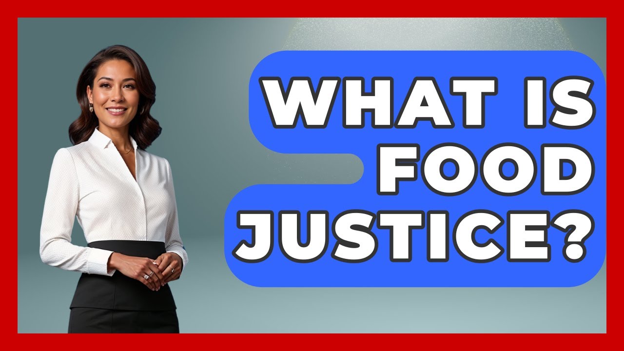 What Is Food Justice? - The Ethical Compass