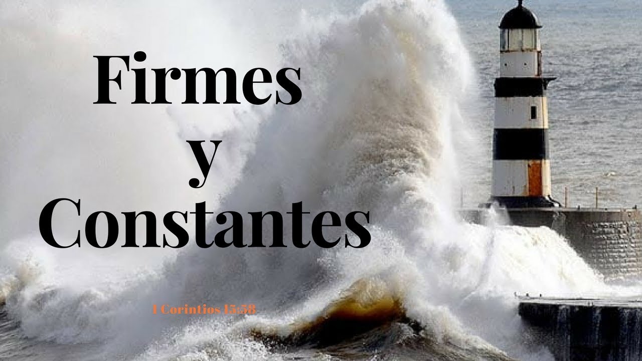 Pastor  Daniel Garlick: Firmes y Constantes  - 1 Corintios 15:58