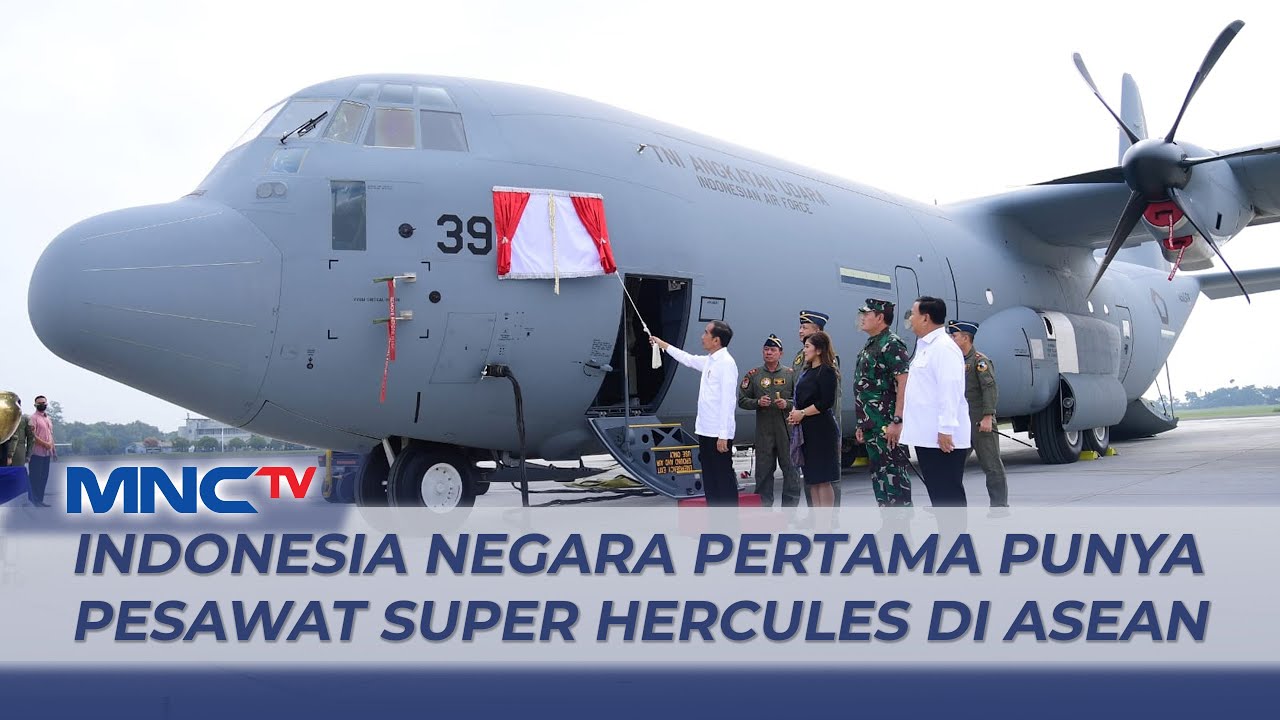 Indonesia Negara Pertama Punya Pesawat Super Hercules di ASEAN