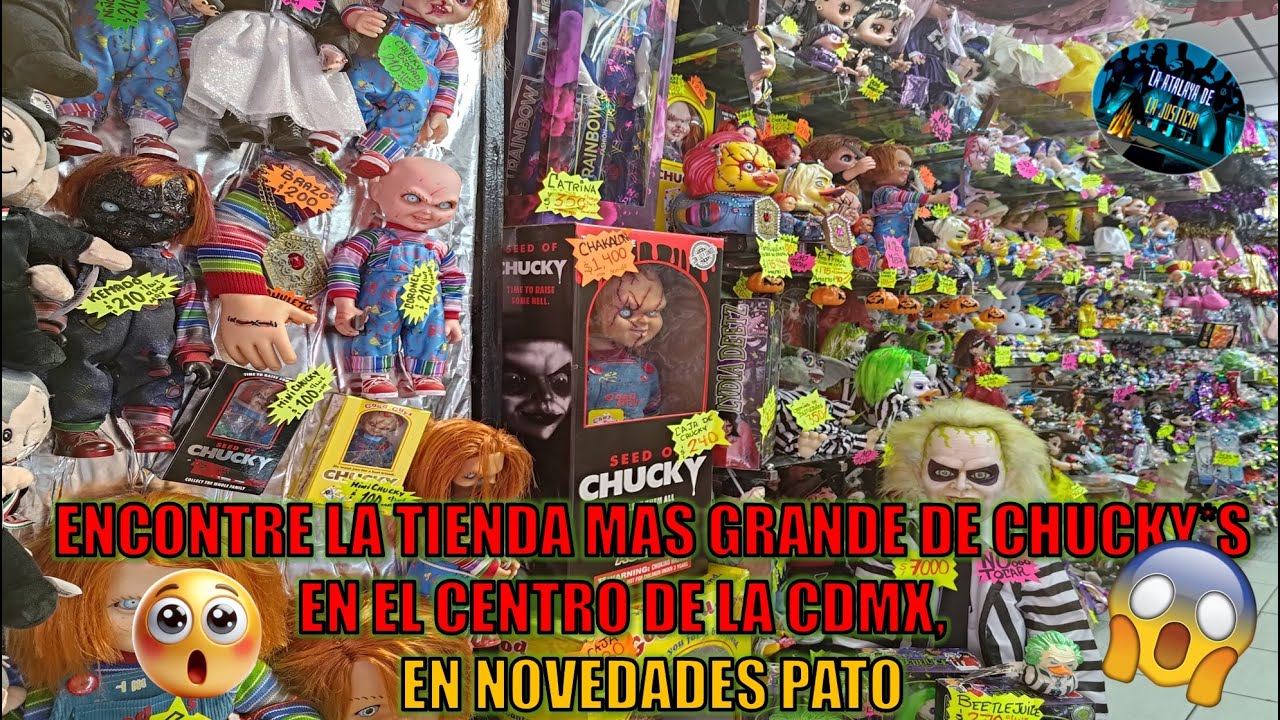 ENCONTRE LA TIENDA MAS GRANDE DE CHUCKYS EN EL CENTRO EN CDMX, EN NOVEDADES PATO