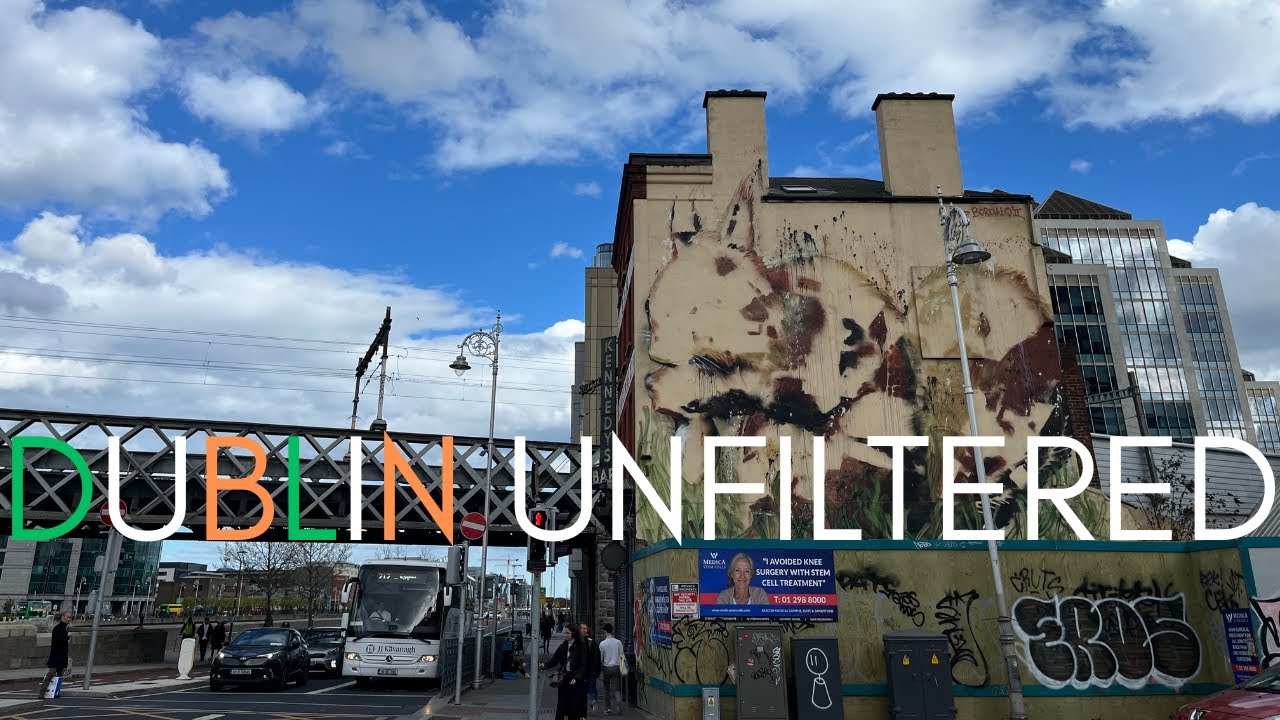 What Dublin REALLY Looks Like These Days [4K-UHD]