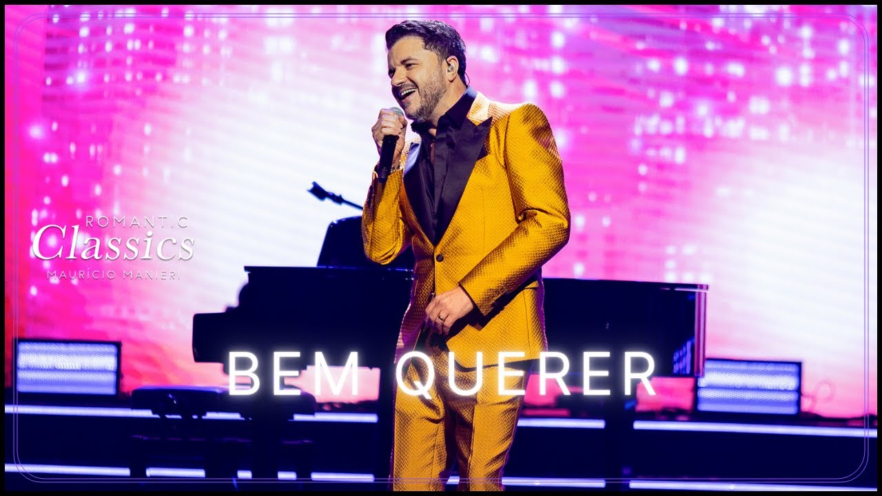 Maurício Manieri - Bem Querer (DVD Romantic Classics)