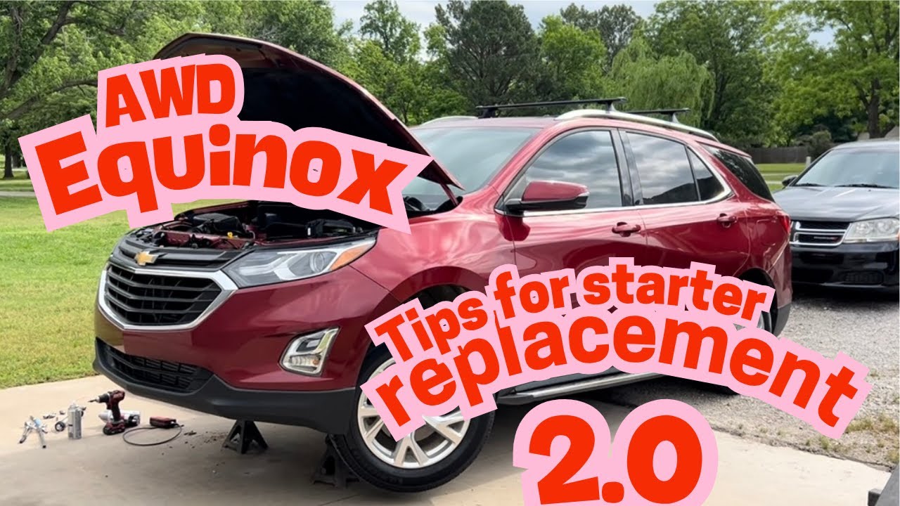 2018 Chevy Equinox. 2.0 Turbo Starter replacement TIPS.....