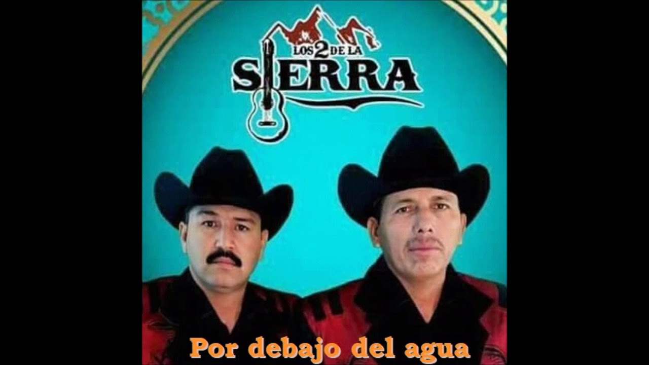 Por debajo del agua | Los 2 De La Sierra